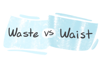"Waste" vs. "Waist" in English