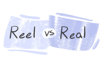 "Reel" vs. "Real" in English