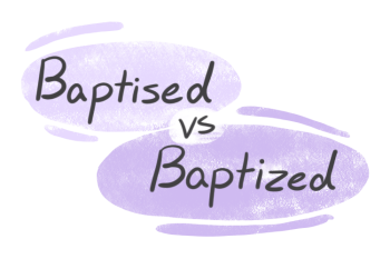 "Baptised" vs. "Baptized" in English