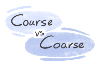 "Course" vs. "Coarse" in English