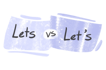 "Lets" vs. "Let's" in the English Grammar