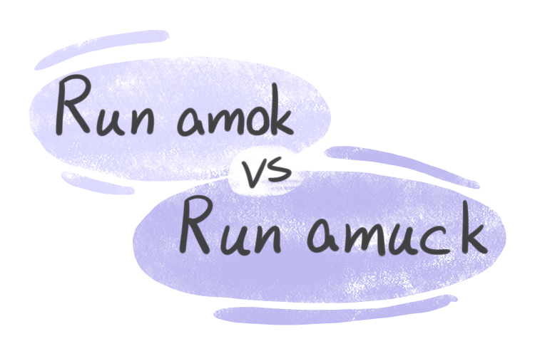 "Run amok" vs. "Run amuck" in English