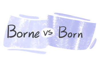 "Borne" vs. "Born" in English