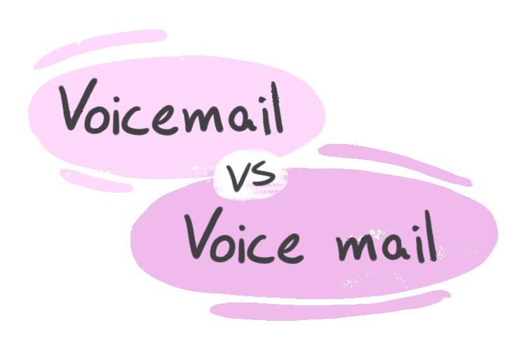 "Voicemail" vs. "Voice mail" in English LanGeek
