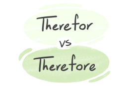 "Therefor" vs. "Therefore" in English