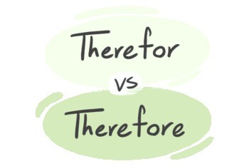 "Therefor" vs. "Therefore" in English