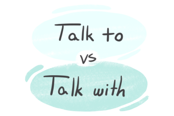 "Talk to" vs. "Talk with" in the English Grammar