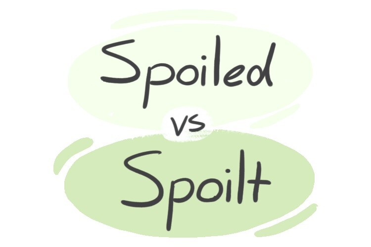 Is Spoilt A Verb