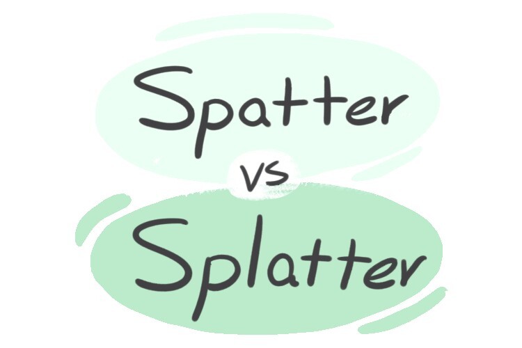 spatter-vs-splatter-in-english-langeek