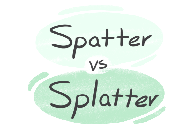 "Spatter" vs. "Splatter" in English LanGeek