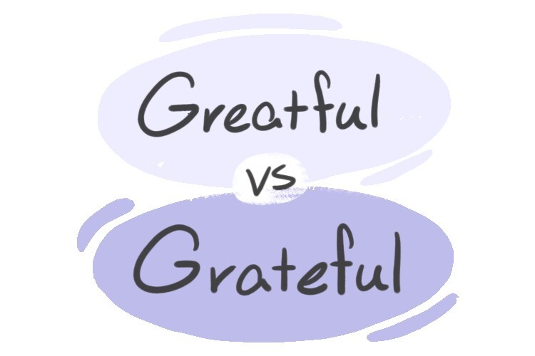 "Greatful" vs. "Grateful" in English LanGeek