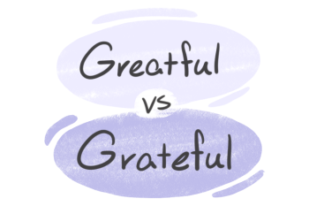 "Greatful" vs. "Grateful" in English