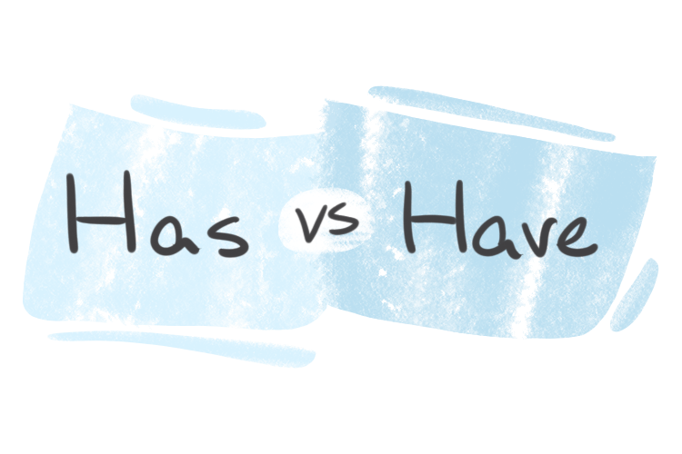 "Has" vs. "Have" in the English Grammar