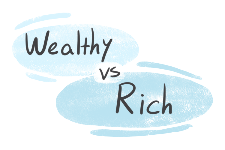 Wealthy Vs Rich In English Langeek