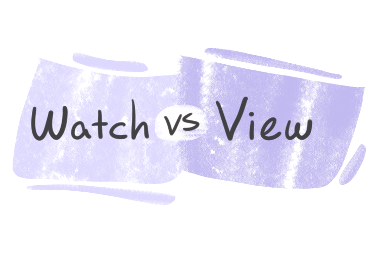 "Watch" vs. "View" in English
