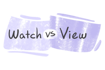"Watch" vs. "View" in English