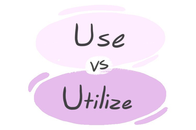 When To Use Use Vs Utilize