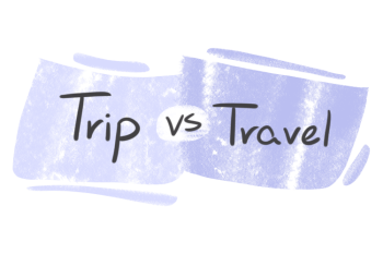 "Trip" vs. "Travel" in the English Grammar
