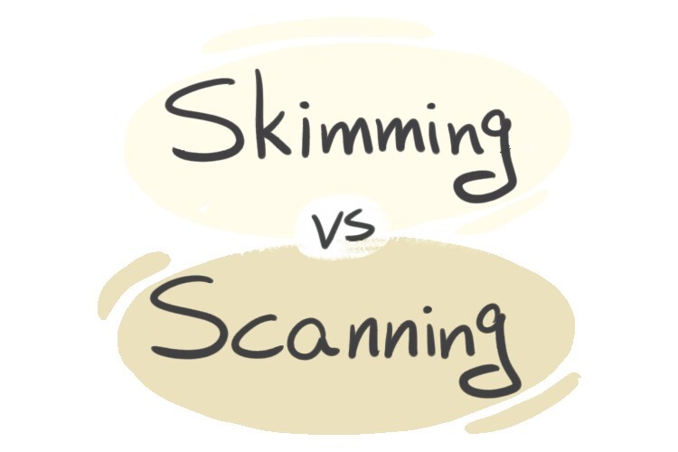 Difference between Skimming and Scanning