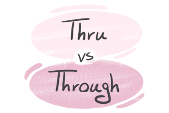 "Thru" vs. "Through" in the English Grammar