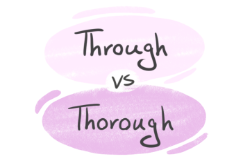 "Through" vs. "Thorough" in English