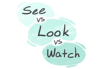 "See" vs. "Look" vs. "Watch" in English