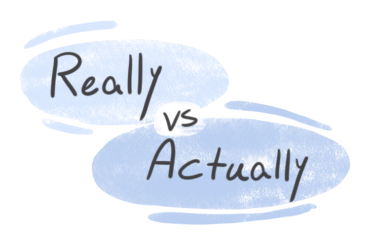 "Really" vs. "Actually" in the English Grammar