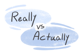 "Really" vs. "Actually" in the English Grammar