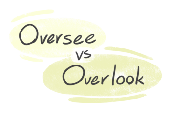 "Oversee" vs. "Overlook" in English