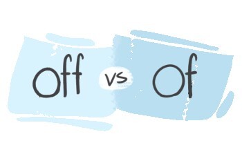 "Off" vs. "Of" in the English Grammar