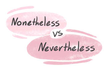 "Nonetheless" vs. "Nevertheless" in the English Grammar