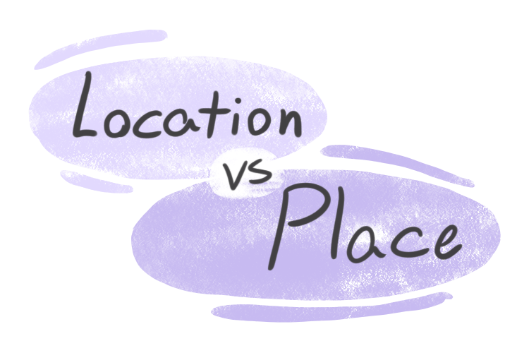 "Location" vs. "Place" in English