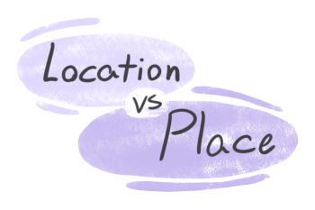 "Location" vs. "Place" in English