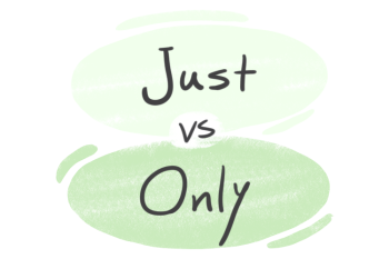 "Just" vs. "Only" in the English Grammar