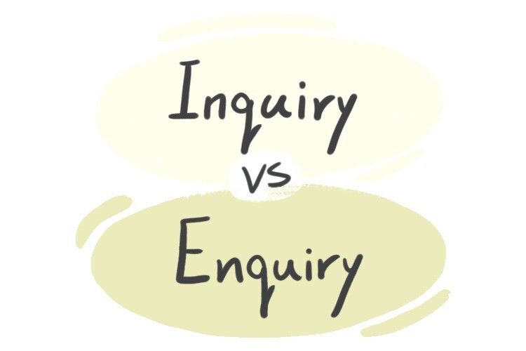 "Inquiry" Vs. "Enquiry" In English | LanGeek