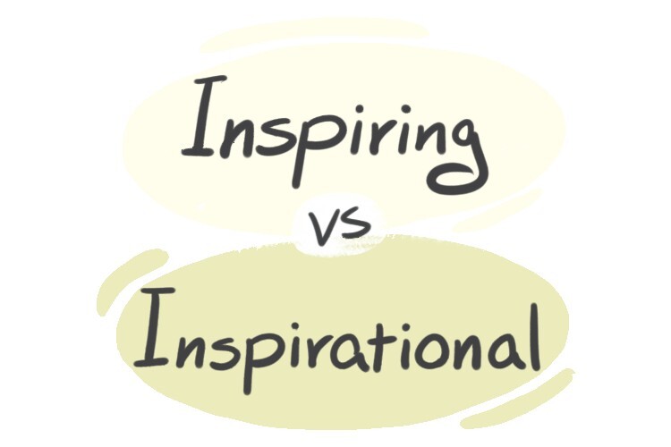 "Inspiring" vs. "Inspirational" in English LanGeek