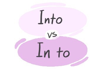 "Into" vs. "In to" in the English Grammar