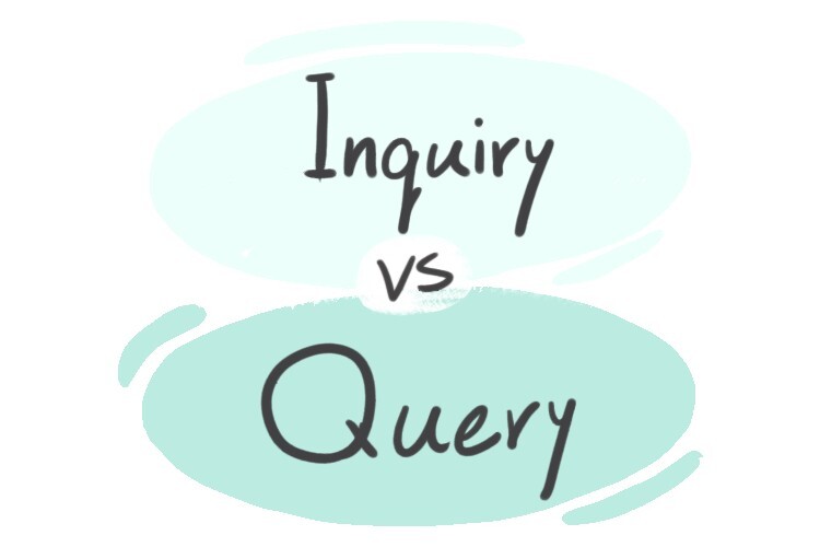  Inquiry Vs Query In English LanGeek