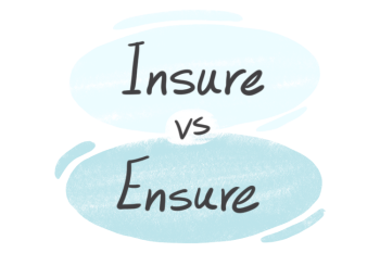 "Insure" vs. "Ensure" in English