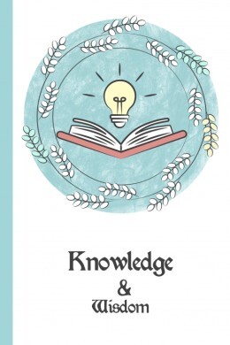 Knowledge & Wisdom