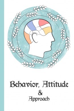 Behavior, Attitude, & ApproachViselkedés, Attitűd és Megközelítés