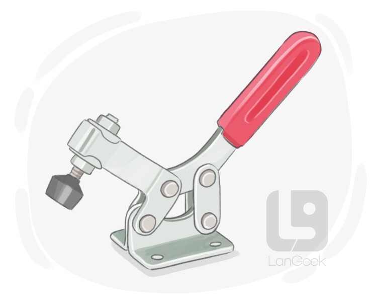 Definition & Meaning of "Toggle clamp" LanGeek