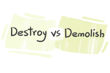 What is the difference between 'destroy' and 'demolish'?
