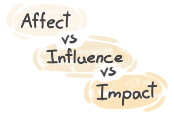 What is the difference between 'affect' and 'influence' and 'impact?