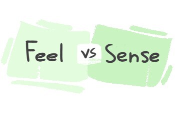 What is the difference between 'feel' and 'sense'?