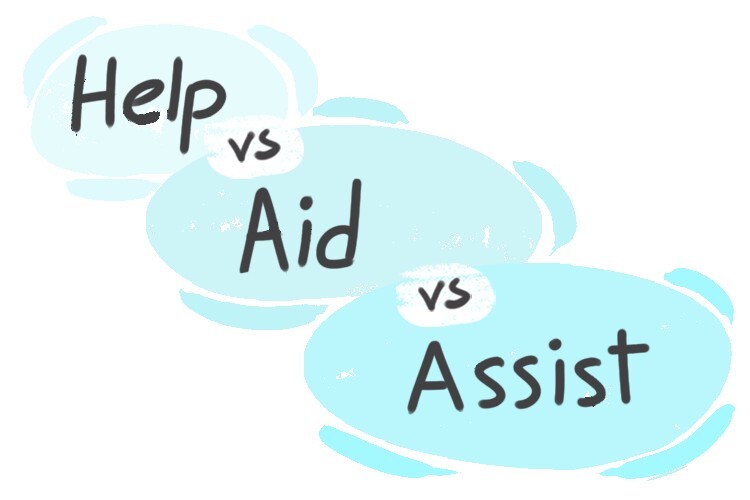What is the difference between 'help' and 'aid' and 'assist'? LanGeek