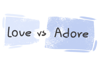 What is the difference between 'love' and 'adore'?