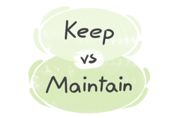 What is the difference between 'keep' and 'maintain'?