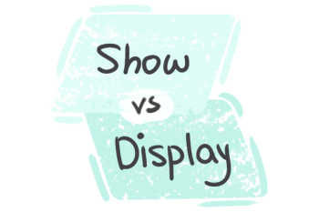 What is the difference between 'show' and 'display'?