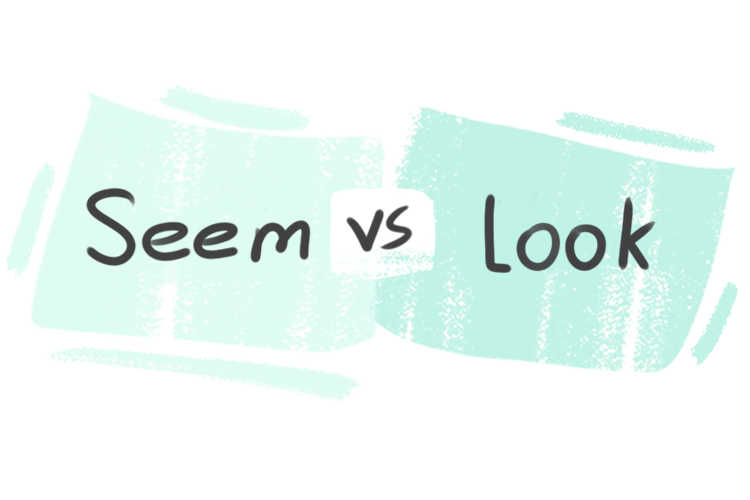 What is the difference between 'seem' and 'look'?